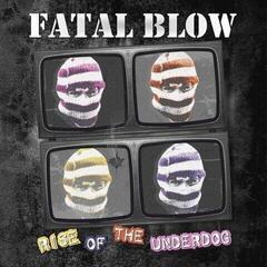 Disque vinyle Fatal Blow - Rise Of The Underdog (LP)