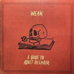 Vinylskiva Weak - A Guide To Adult Despair (LP)