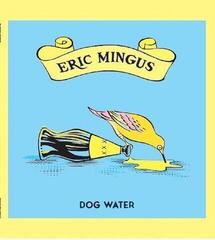 Disque vinyle Eric Mingus - Dog Water (LP)