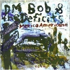 Vinylskiva DM Bob & The Deficits - Mexico Americano / Bandido Mexicano (LP)