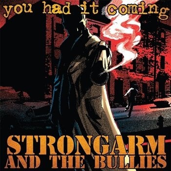 Disque vinyle Strongarm And The Bullies - You Had It Coming (Limited Edition) (Remastered) (LP) - 1