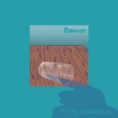 Disco in vinile Dancer - 10 Songs I Hate About You (Limited Edition) (LP)