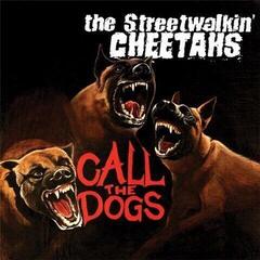 Schallplatte The Streetwalkin' Cheetahs - Call The Dogs (LP)