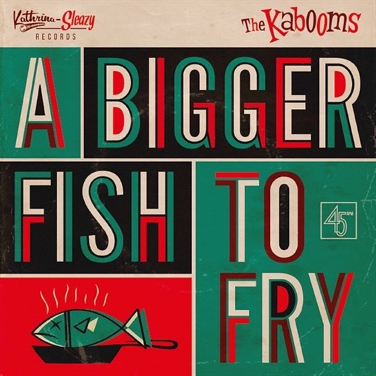 Disque vinyle The Kabooms - A Bigger Fish To Fry (7")