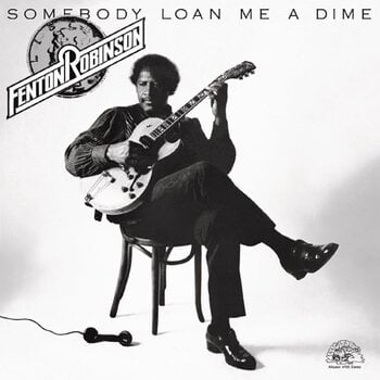 Vinyl Record Fenton Robinson - Somebody Loan Me A Dime (Reissue) (LP) - 1