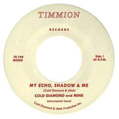 Вінілові платівки Cold Diamond & Mink - My Echo, Shadow & Me / Playing The Fool (7")
