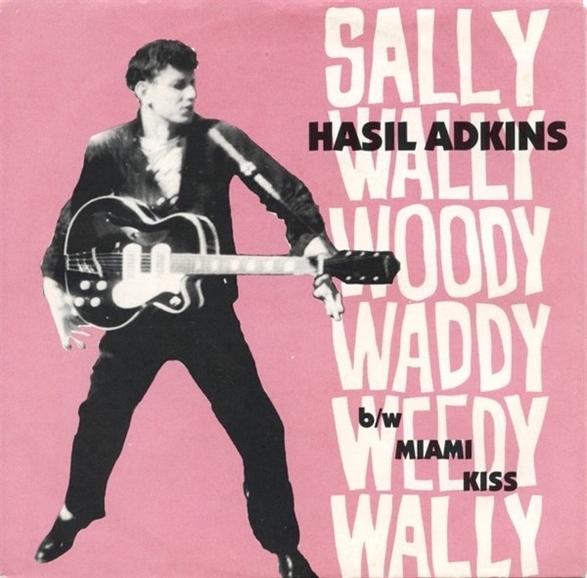 Disco in vinile Hasil Adkins - Sally Wally Woody Waddy Weedy Wally / Miami Kiss (LP)