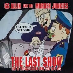 Disque vinyle GG Allin & The Murder Junkies - The Last Show Live At The Gas Station June 27th 1993 Nyc (7")