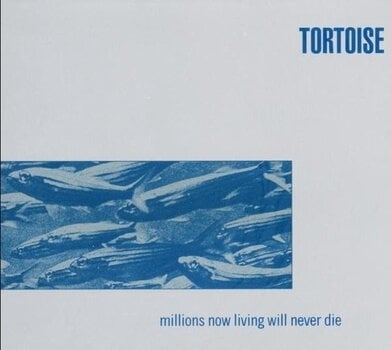 Грамофонна плоча Tortoise - Millions Now Living Will Never Die (Limited Edition) (Reissue) (180 g) (LP) - 1