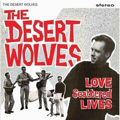 Schallplatte The Desert Wolves - Love Scattered Lives (LP)