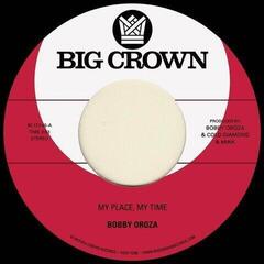 Schallplatte Bobby Oroza - My Place, My Time (7")
