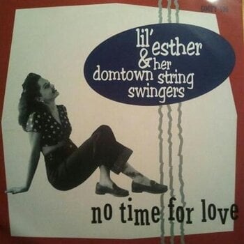 Disque vinyle Lil' Esther & Her Domtown String Swingers - No Time For Love (LP) - 1