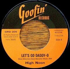 Vinylplade High Noon - Let's Go Daddy-O / Hanging (LP)