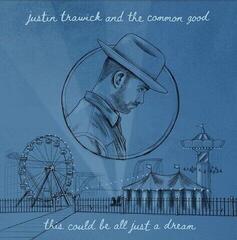 Disque vinyle Justin & The Common Good Trawick - This Could Be All Just A Dream (LP)