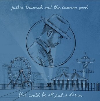 Disque vinyle Justin & The Common Good Trawick - This Could Be All Just A Dream (LP) - 1