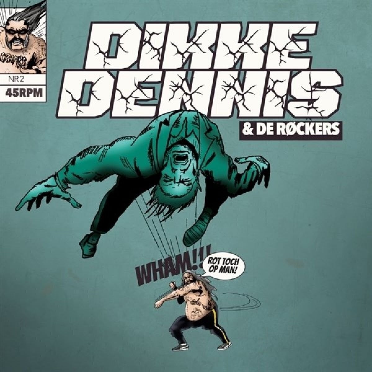 LP Dikke Dennis & De Røckers - Rot Toch Op Man! (7")