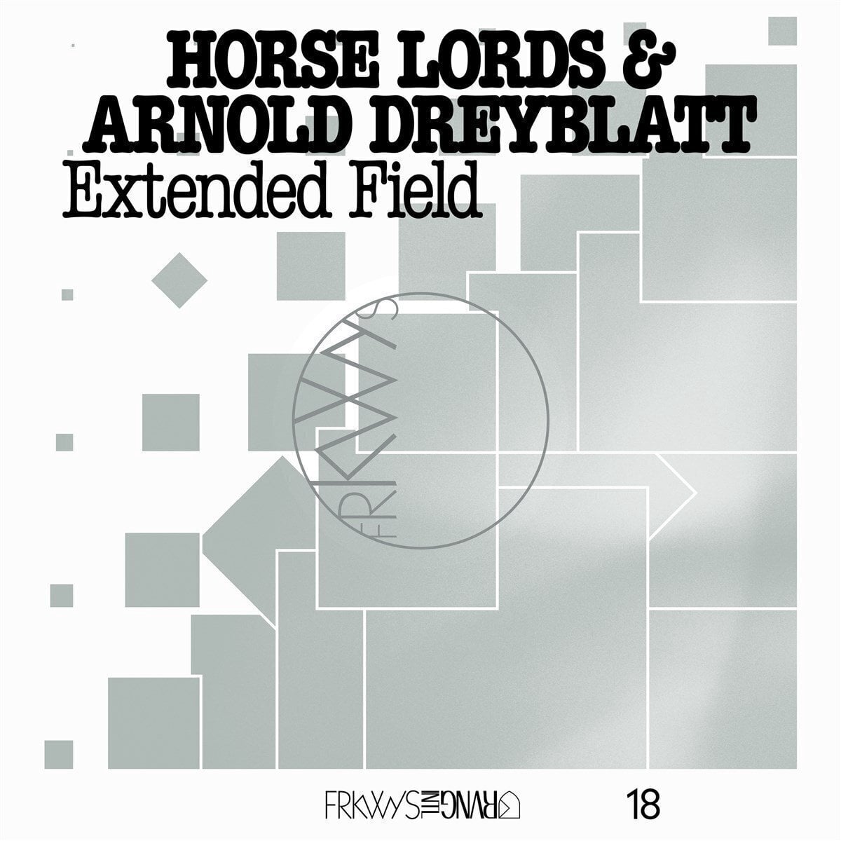 LP Horse Lords - Frkwys Vol. 18: Extended Field (LP)