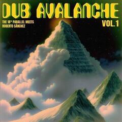LP plošča The 18th Parallel -Meets Roberto Sanchez- - Dub Avalanche Vol. 1 (LP)