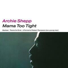 Schallplatte Archie Shepp - Mama Too Tight (LP)