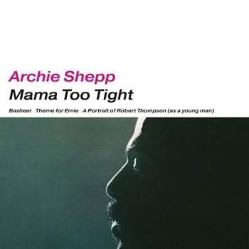 LP ploča Archie Shepp - Mama Too Tight (LP) - 1