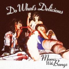 LP Moms With Bangs - Do What's Delicious (LP)