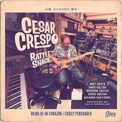 Hanglemez Cesar Crespo & The Rattle Shack - Reina de Mi Corazon-Easily Persuaded (LP)