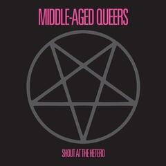 Vinyl Record Middle-Aged Queers - Shout At The Hetero (LP)