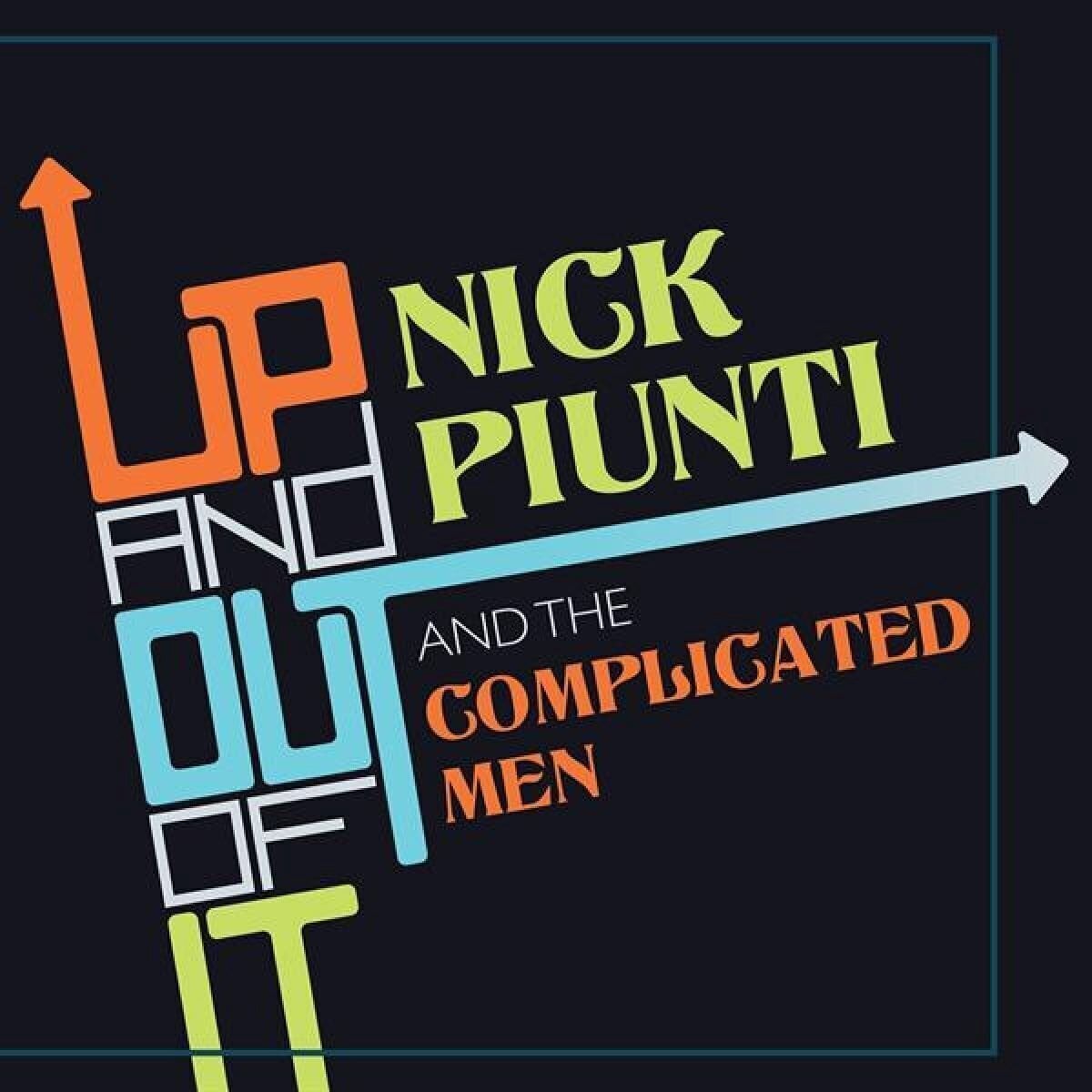 Disque vinyle Nick Piunti & The Complicated Men - Up And Out Of It (LP)