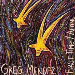 LP ploča Greg Mendez - First Time / Alone (Limited Indie Edition) (7")