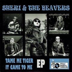 Vinyl Record Sheri & The Beavers & The Beavers - Tame Me Tiger (LP)