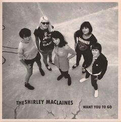 LP ploča The Shirley MacLaines - Want You To Go (LP)