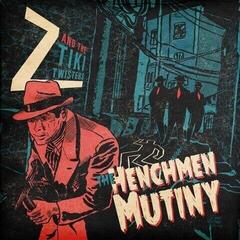 Disc de vinil Z And The Tiki Twisters - The Henchmen Mutiny (LP)