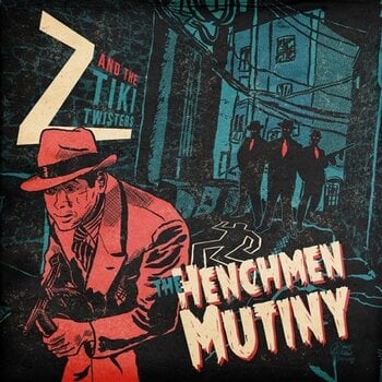 Disc de vinil Z And The Tiki Twisters - The Henchmen Mutiny (LP) - 1