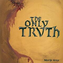 Vinylplade Morly Grey - The Only Truth (LP)