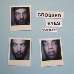 Vinyl Record Crossed Eyes - Rattled (LP)