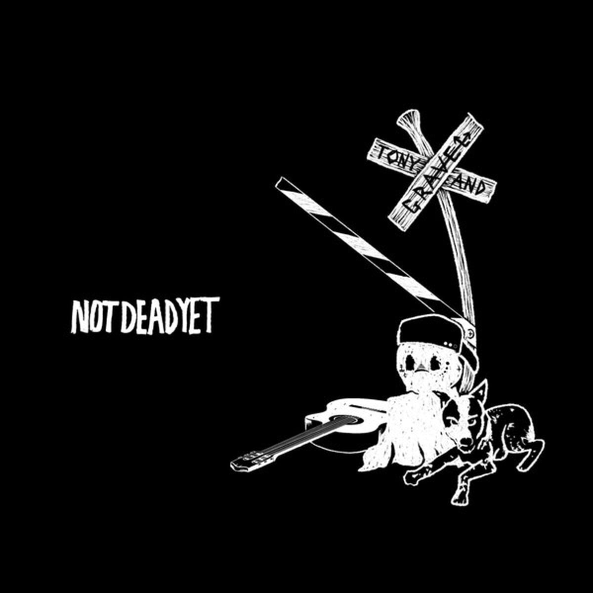 Schallplatte Tony & Gravel - Not Dead Yet (LP)