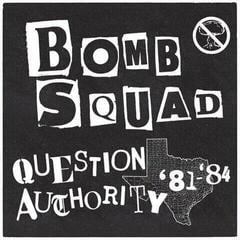 Schallplatte Bomb Squad - Question Authority '81-'84 (LP)