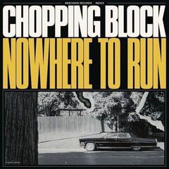 LP ploča Chopping Block - Nowhere To Run (LP)