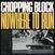 LP plošča Chopping Block - Nowhere To Run (LP)