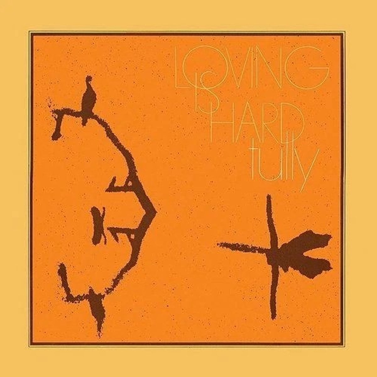 Schallplatte Tully - Loving Is Hard (LP)