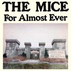Hanglemez The Mice - For Alomost Ever (LP)