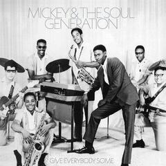 Vinylskiva Mickey & The Soul Generation - Give Everybody Some (LP)
