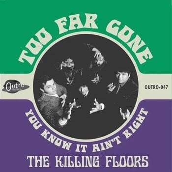 Vinyl Record The Killing Floors - Too Far Gone b/w You know It Ain't Right (7") - 1