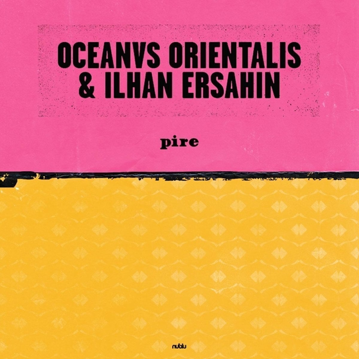Disque vinyle Oceanvs Orientalis & Ilhan Ersahin - Pire / Mesta (Limited Edition) (10")