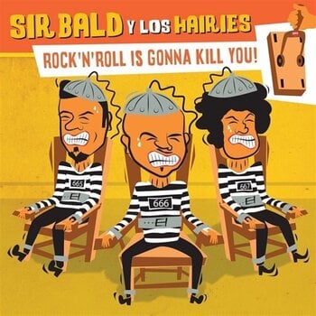 Hanglemez Sir Bald Y Los Hairies - Rock'N'Roll Is Gonna Kill You! (LP) - 1