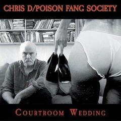 LP ploča Chris D. & Poison Fang Society - Courtroom Wedding (LP)
