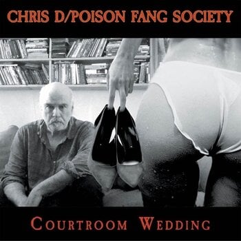 LP ploča Chris D. & Poison Fang Society - Courtroom Wedding (LP) - 1