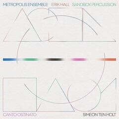 Грамофонна плоча Metropolis Ensemble & Erik Hall & Sandbox Percussion - Canto Ostinato (LP)