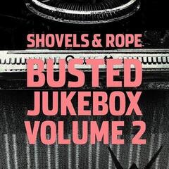 Disque vinyle Shovels And Rope - Busted Jukebox Volume 2 (180 g) (LP)
