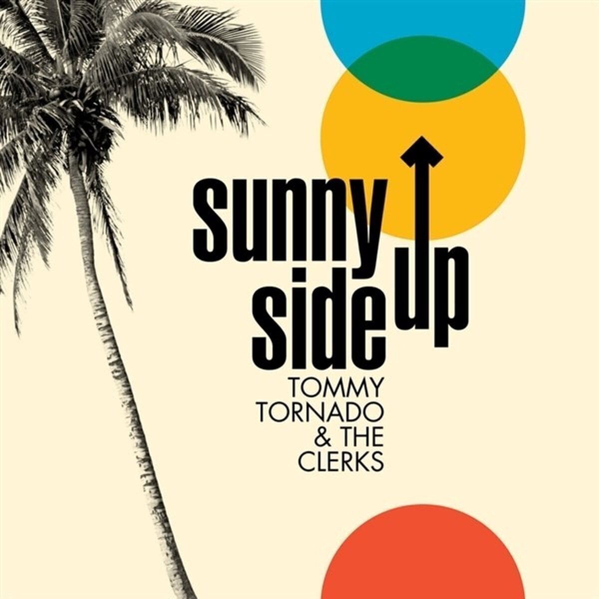 Schallplatte Tommy Tornado & The Clerks - Sunny Side Up (LP)